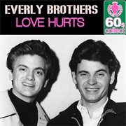 The Everly Brothers, Love Hurts