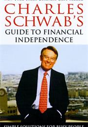 Charles Schwabb&#39;s Guide to Financial Independence