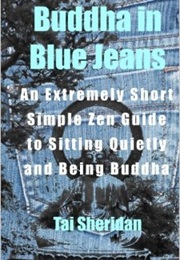 Buddha in Bluejeans (Tai Sheridan)