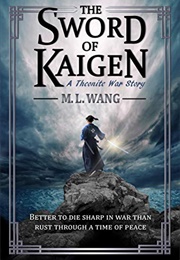 The Sword of Kaigen (M. L. Wang)