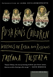 Pushkin&#39;s Children (Tatyana Tolstaya)