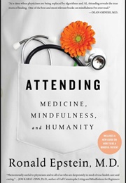 Attending: Medicine, Mindfulness, and Humanity (Ronald Epstein)