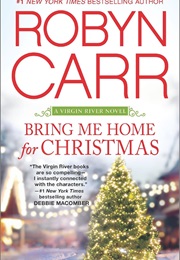 Bring Me Home for Christmas (Robyn Carr)