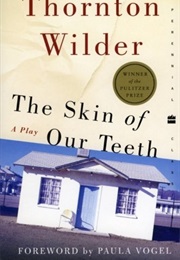 The Skin of Our Teeth (Thornton Wilder)