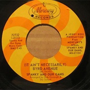 (It Ain&#39;t Necessarily) Byrd Avenue - Spanky and Our Gang