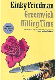 Greenwich Killing Time (Kinky Freidman)
