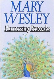Harnessing Peacocks (Mary Wesley)