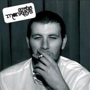 Arctic Monkeys - Whatever People Say I Am, That&#39;s What I&#39;m Now