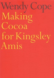 Making Cocoa for Kingsley Amis (Wendy Cope)