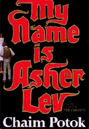 My Name Is Asher Lev (Chaim Potok)
