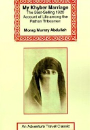 My Khyber Marriage (Morag Murray Abdullah)