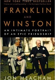 Franklin and Winston: An Intimate Portrait of an Epic Friendship (Jon Meacham)