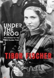 Under the Frog (Tibor Fischer)