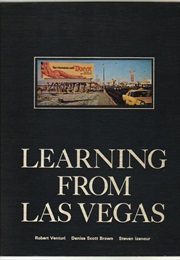 Learning From Las Vegas (Robert Venturi, Steven Izenour, Denise Scott Brown)