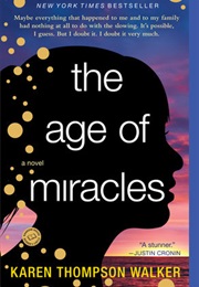 The Age of Miracles (Karen Thompson Walker)