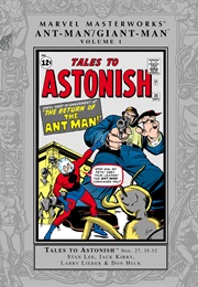 Marvel Masterworks Ant-Man/Giant-Man Volume 1 (Stan Lee, Larry Lieber, Jack Kirby, Don Heck)