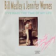 (I&#39;ve Had) the Time of My Life Bill Medley &amp; Jennifer Warnes