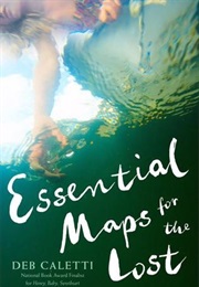 Essential Maps for the Lost (Deb Caletti)