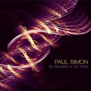 Paul Simon - So Beautiful or So What (2011)