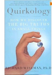 Quirkology: How We Discover the Big Truths in Small Things (Richard Wiseman)