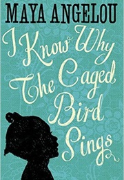 I Know Why the Caged Bird Sings (Maya Angelou - 1969)