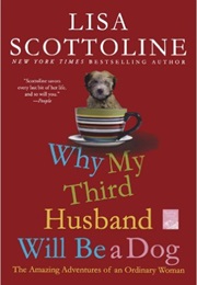 Why My Third Husband Will Be a Dog (Lisa Scottoline)