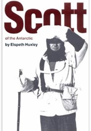 Scott of the Antarctic (Elspeth Josceline Huxley)