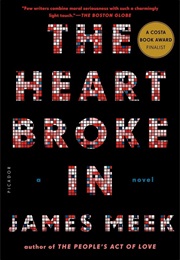 The Heart Broke in (James Meek)