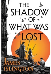 The Shadow of What Was Lost (James Islington)