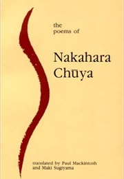 The Poems of Nakahara Chuuya (Nakahara Chuuya)