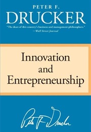 Innovation and Entrepreneurship (Peter Drucker)