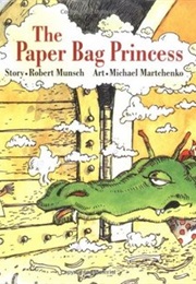 The Paper Bag Princess (Robert Munsch)