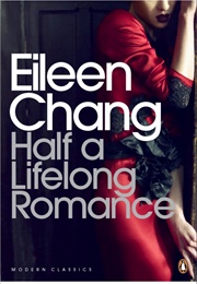 Half a Lifelong Romance (Eileen Chang)