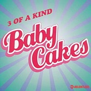 Babycakes - 3 of a Kind