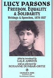 Lucy Parsons: Freedom, Equality &amp; Solidarity (Lucy Parsons)