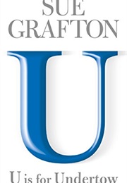 U Is for Undertow (Sue Grafton)
