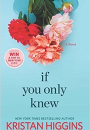 If You Only Knew (Kristan Higgins)