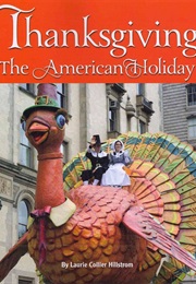 Thanksgiving: The American Holiday (Laurie Collier Hillstrom)