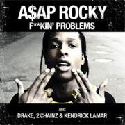 &quot;F***In&#39; Problems&quot;- ASAP Rocky Featuring Drake, 2 Chainz &amp; Kendrick La