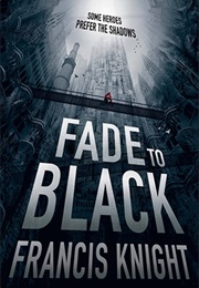 Fade to Black (Francis Knight)