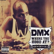 Where the Hood at - DMX