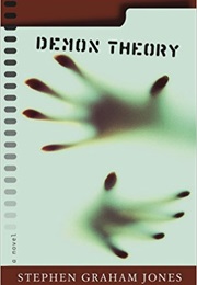 Demon Theory (Stephen Graham Jones)