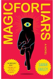 Magic for Liars (Sarah Gailey)