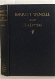 Barrett Wendell and His Letters (M.A. Dewolfe Howe)