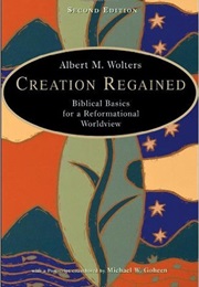 Creation Regained (Albert M. Wolters)