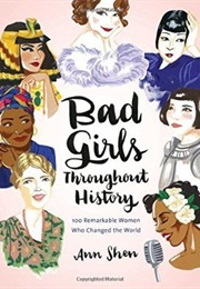 Bad Girls Throughout History (Ann Shen)