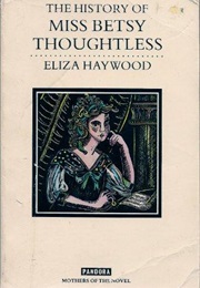 The History of Miss Betsy Thoughtless (Eliza Haywood)