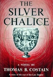 The Silver Chalice (Thomas B. Costain)