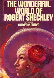 The Wonderful World of Robert Sheckley (Bob Sheckley)