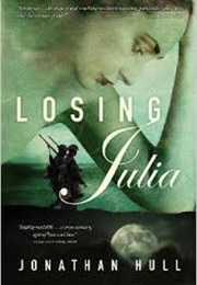 Losing Julia (Jonathan Hull)